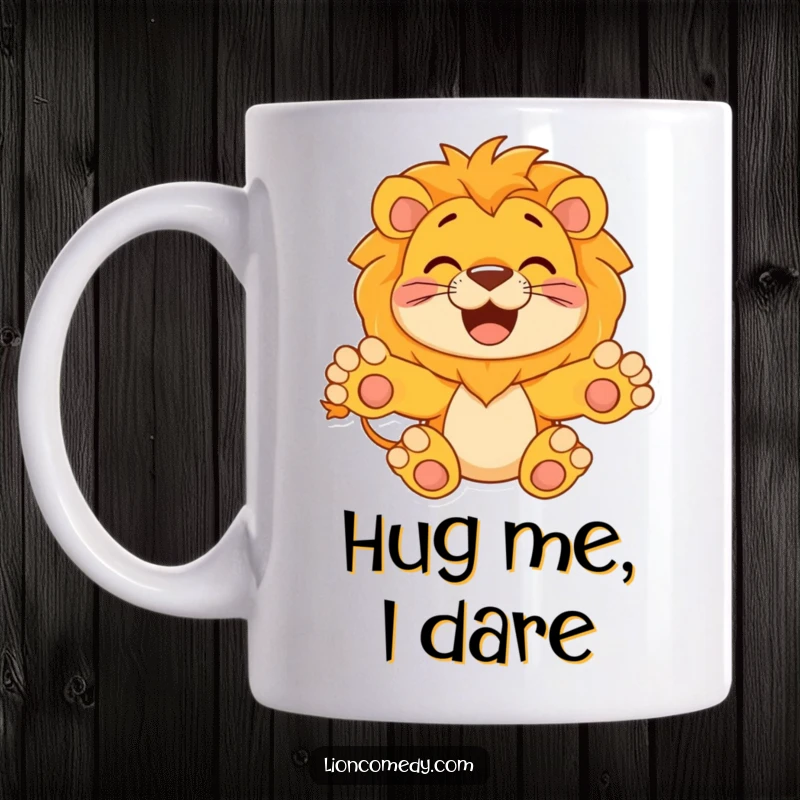 Funny Mug depicting a happy lion with its paws outstretched, invitingly ready for a warm, loving hug, radiating friendliness.