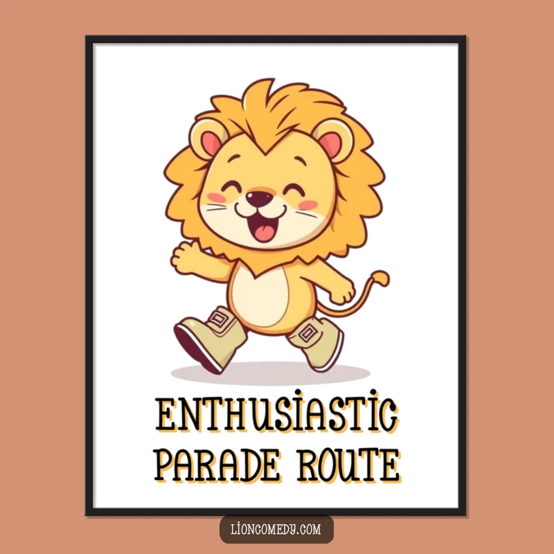 Funny Kawaii Lion Marching Poster: Boots, Enthusiasm, Wall Art Gift