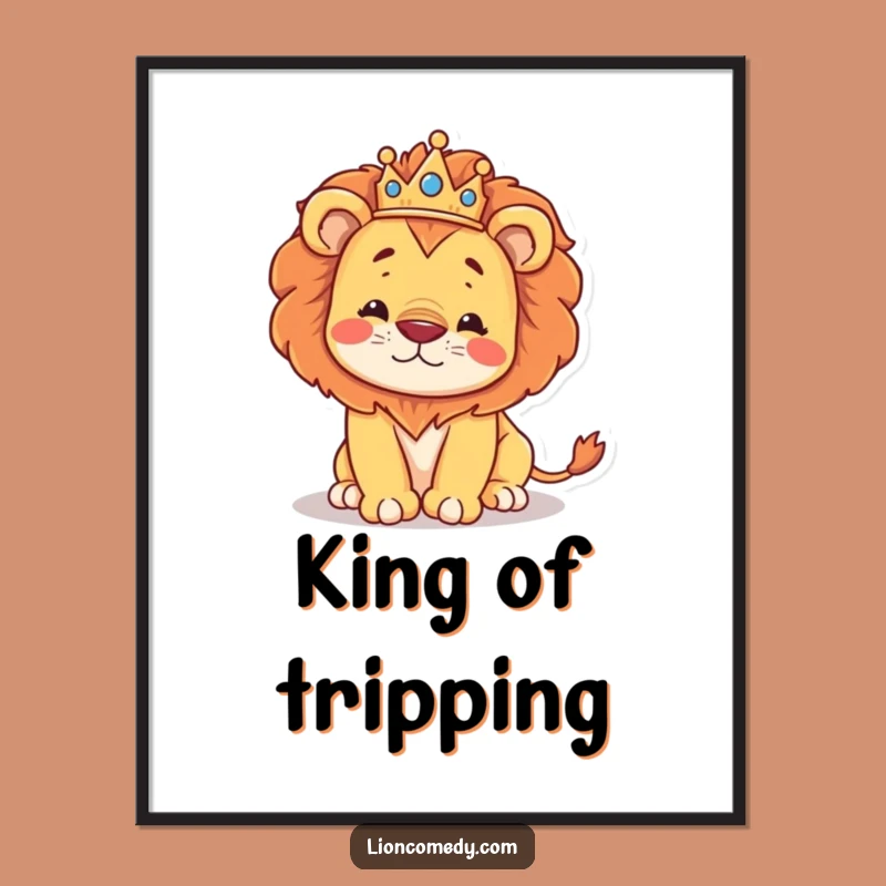 Adorn your walls with laughter using this funny poster of a regal kawaii lion's unexpected stumble! Adds grandeur and giggles.