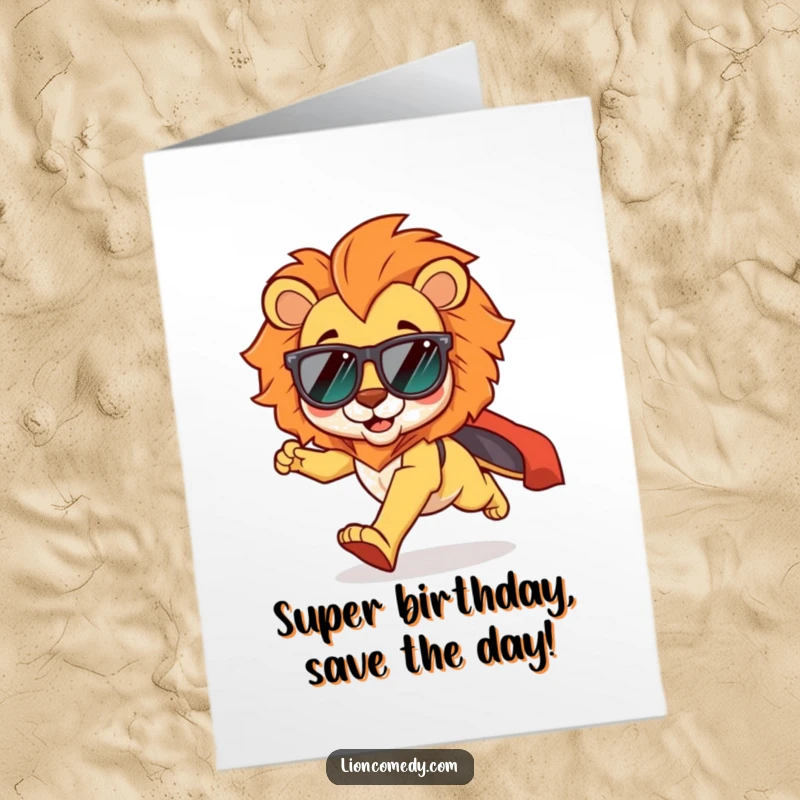Funny Free Printable Birthday Card: Excited kawaii lion wearing shades runs fast, cape flowing, embodying superhero fun.