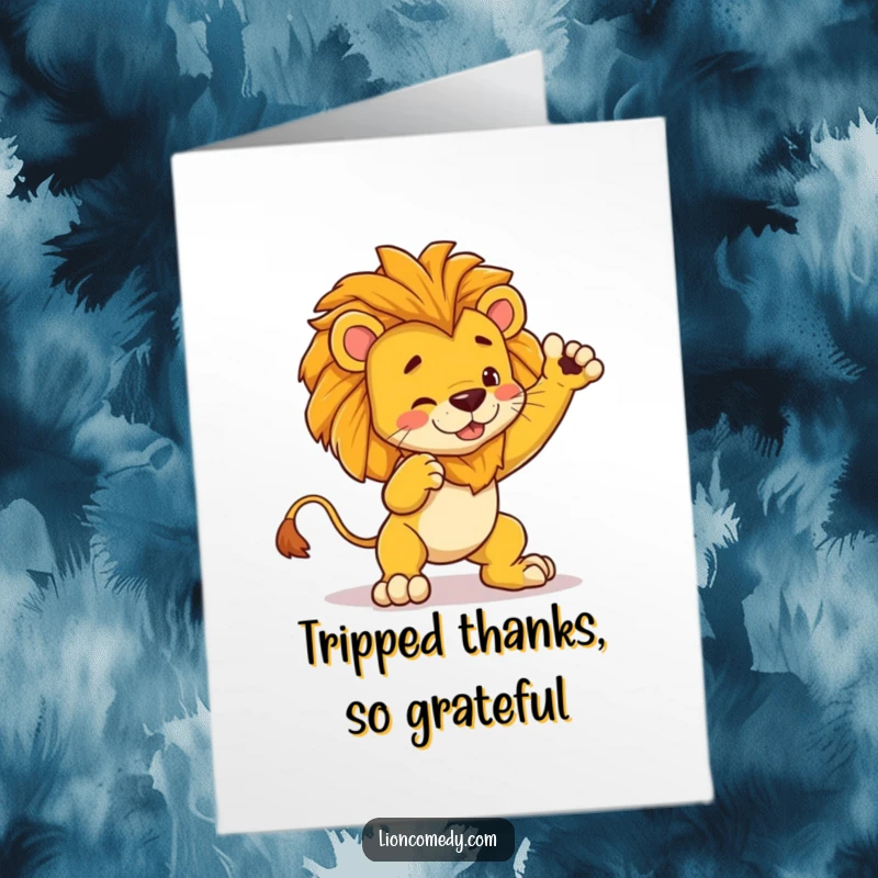 Funny Free Printable Thank You Card: Kawaii lion in a dramatic pose hilariously tripping over its feet, expressing thanks with humor.
